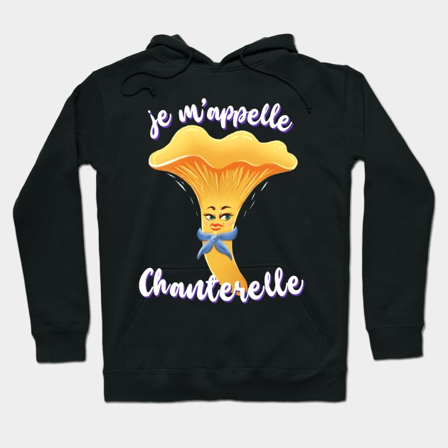 Je M'Appelle Chanterelle Hoodie by zeno27